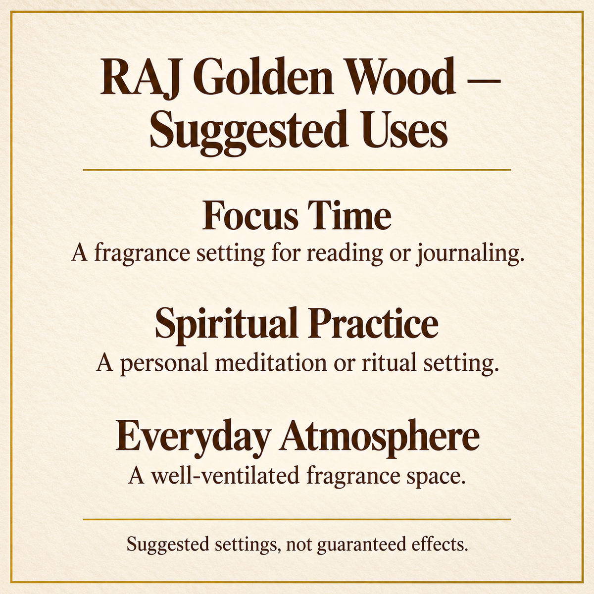 TB7712077800 | RAJ Golden Wood — Suggested Uses | 